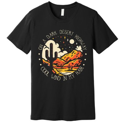 Funny On Dark Deserts Highway Classic Cool Wind In My Hair Premium T-Shirt