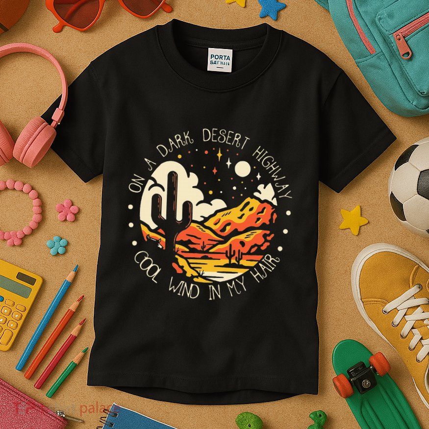 Funny On Dark Deserts Highway Classic Cool Wind In My Hair Kids T-Shirt