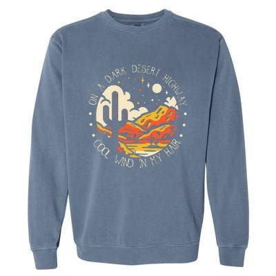 Funny On Dark Deserts Highway Classic Cool Wind In My Hair Garment-Dyed Sweatshirt