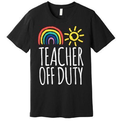 Funny OFF DUTY TEACHER Summer Vacation School Premium T-Shirt