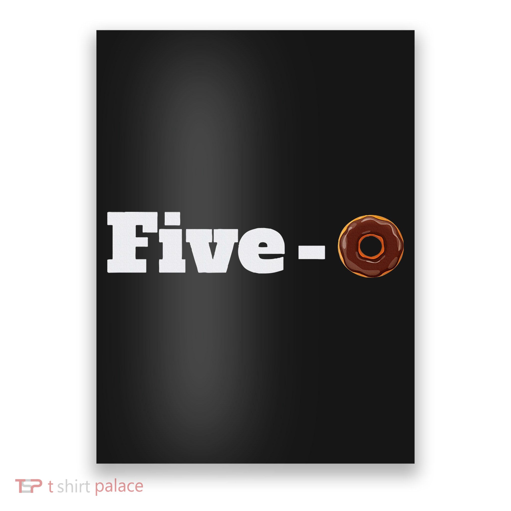 Five O Donut Funny Cop Poster