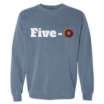 Five O Donut Funny Cop Garment-Dyed Sweatshirt