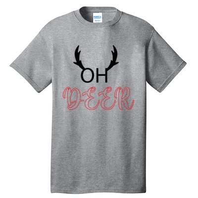 Funny Oh Deer With Christmas Reindeer Antlers Gift Tall T-Shirt