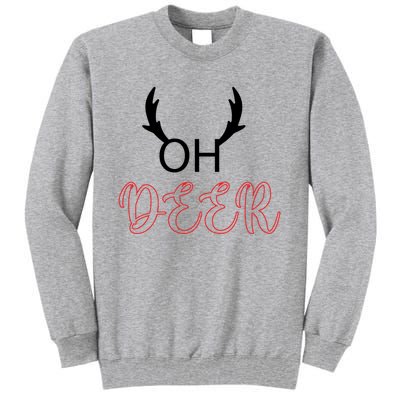 Funny Oh Deer With Christmas Reindeer Antlers Gift Tall Sweatshirt