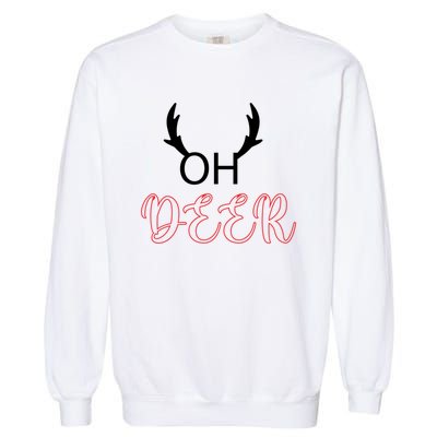 Funny Oh Deer With Christmas Reindeer Antlers Gift Garment-Dyed Sweatshirt