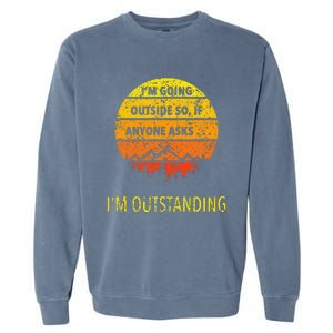 Funny Outdoor Dad Joke Pun IM Outstanding Garment-Dyed Sweatshirt