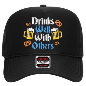 Funny Oktoberfest Drinks Well With Others Gift High Crown Mesh Back Trucker Hat