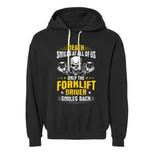 Forklift Operator Death Smiles At All Of Us Forklift Driver Garment-Dyed Fleece Hoodie