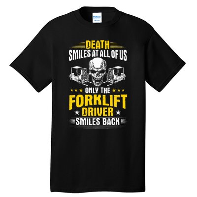 Forklift Operator Death Smiles At All Of Us Forklift Driver Tall T-Shirt