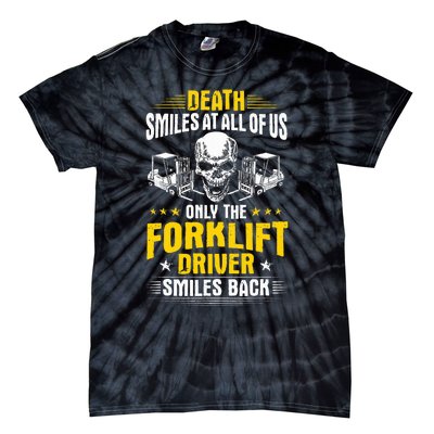 Forklift Operator Death Smiles At All Of Us Forklift Driver Tie-Dye T-Shirt