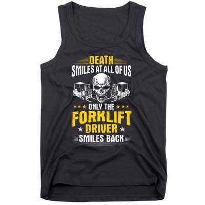 Forklift Operator Death Smiles At All Of Us Forklift Driver Tank Top