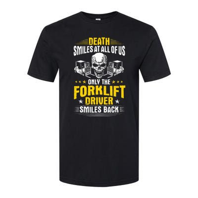 Forklift Operator Death Smiles At All Of Us Forklift Driver Softstyle CVC T-Shirt