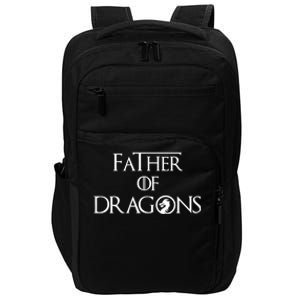 Father Of Dragons Fathers Day Best Gift For Dad Impact Tech Backpack