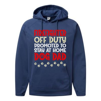 Firefighter Offgiftduty Dog Dad Fire Retired Retiret Great Gift Performance Fleece Hoodie