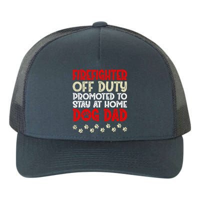 Firefighter Offgiftduty Dog Dad Fire Retired Retiret Great Gift Yupoong Adult 5-Panel Trucker Hat