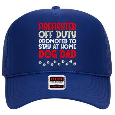 Firefighter Offgiftduty Dog Dad Fire Retired Retiret Great Gift High Crown Mesh Back Trucker Hat