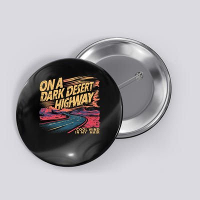 Funny On Dark Deserts Highway Cool Wind In My Hair Button