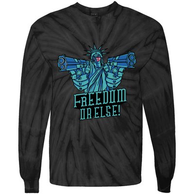 Freedom Or Else Statue Of Liberty Dual Guns Tie-Dye Long Sleeve Shirt