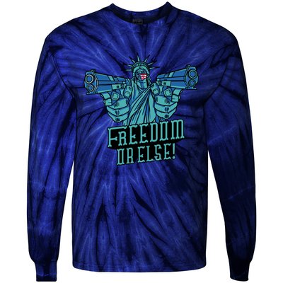 Freedom Or Else Statue Of Liberty Dual Guns Tie-Dye Long Sleeve Shirt