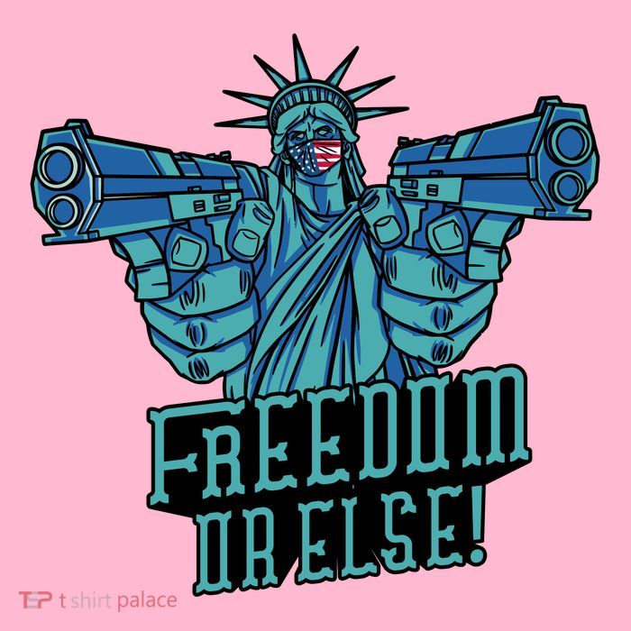 Freedom Or Else Statue Of Liberty Dual Guns T-Shirt