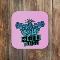 Freedom Or Else Statue Of Liberty Dual Guns Coaster