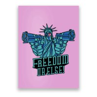 Freedom Or Else Statue Of Liberty Dual Guns Poster