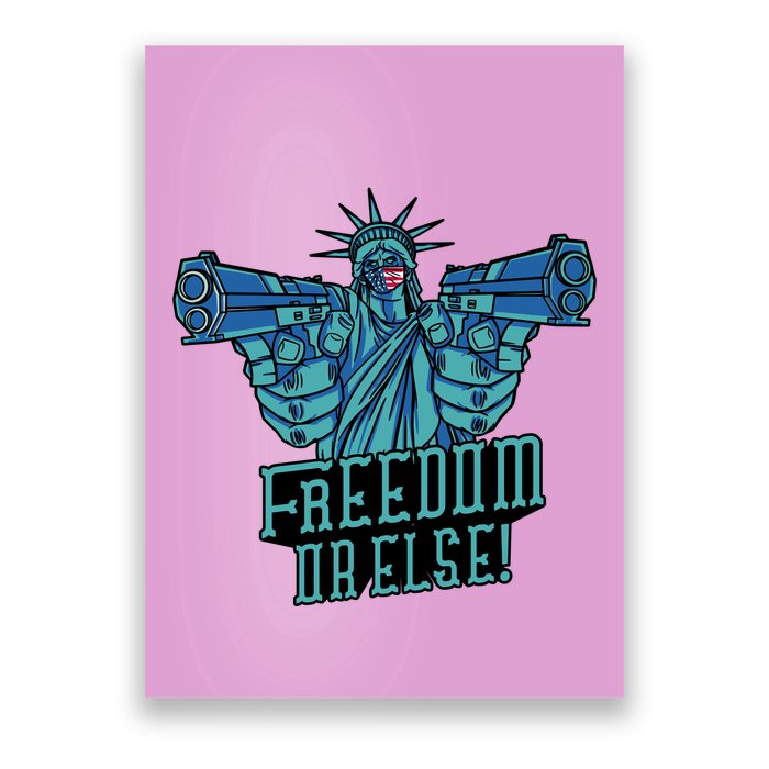 Freedom Or Else Statue Of Liberty Dual Guns Poster