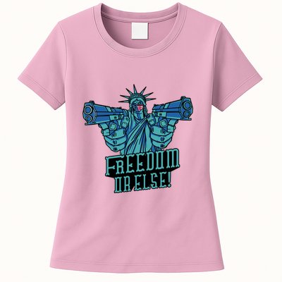 Freedom Or Else Statue Of Liberty Dual Guns Womens T-Shirt