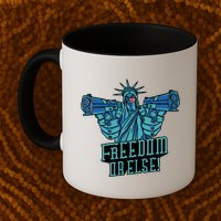 Freedom Or Else Statue Of Liberty Mug