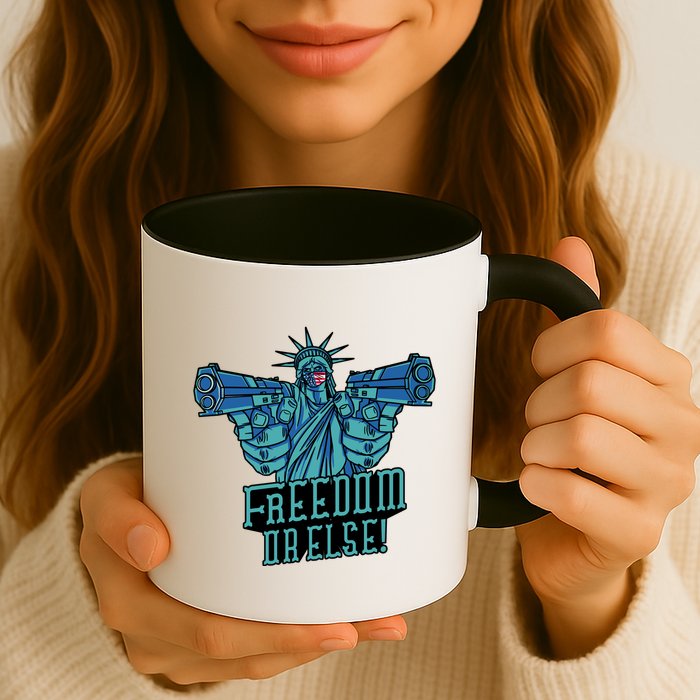 Freedom Or Else Statue Of Liberty Mug