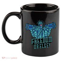 Freedom Or Else Statue Of Liberty 11oz C Handle Ceramic Mug