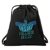 Freedom Or Else Statue Of Liberty Drawstring Bag