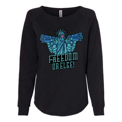 Freedom Or Else Statue Of Liberty Womens California Wash Sweatshirt