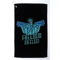 Freedom Or Else Statue Of Liberty Golf Towel