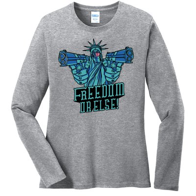 Freedom Or Else Statue Of Liberty Ladies Long Sleeve Shirt