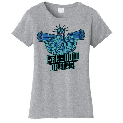 Freedom Or Else Statue Of Liberty Women's T-Shirt