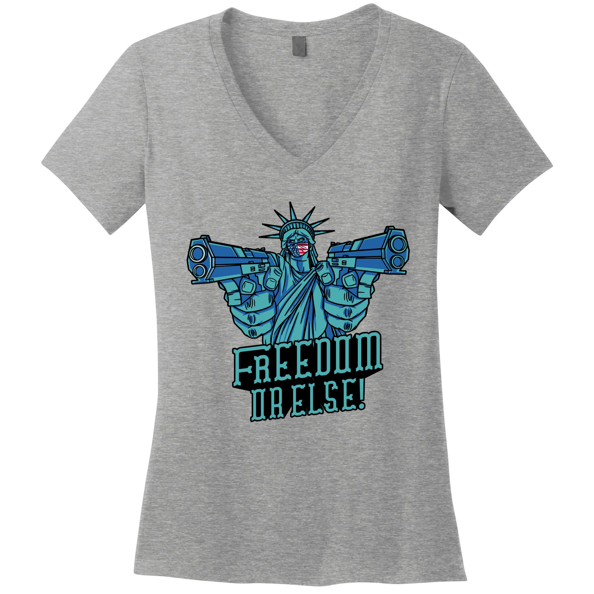 Freedom Or Else Statue Of Liberty Women's V-Neck T-Shirt