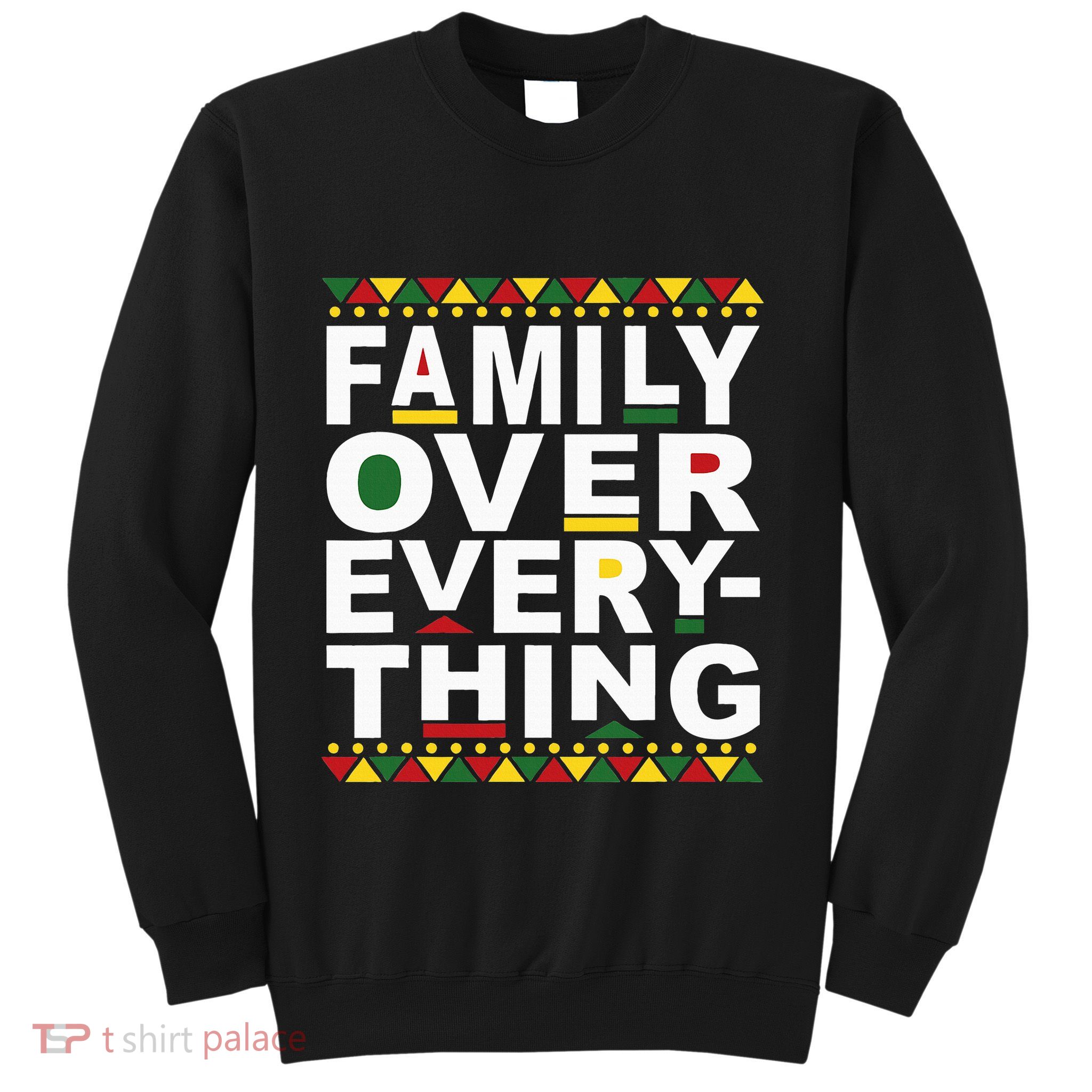 Family Over Everything Matching Reunion Family Picture Sweatshirt