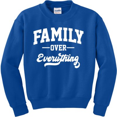 Family Over Everything Gift Kids Sweatshirt