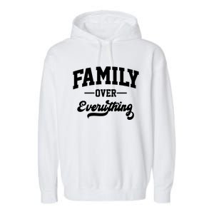 Family Over Everything Gift Garment-Dyed Fleece Hoodie