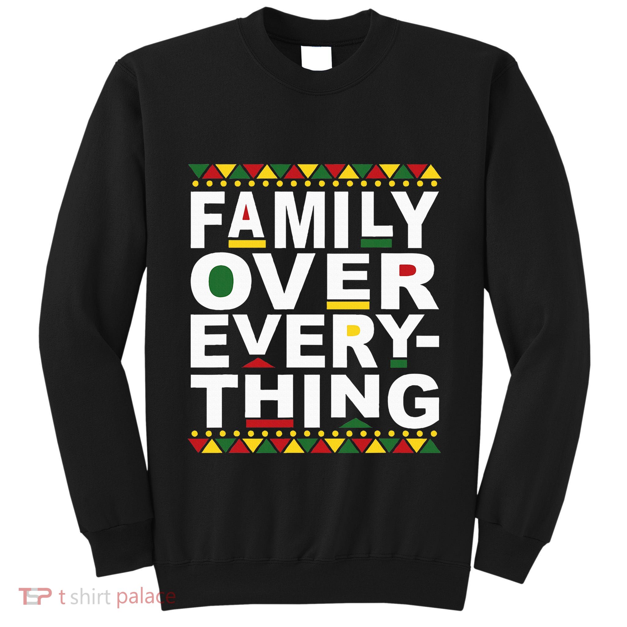 Family Over Everything Matching Reunion Family Picture Tall Sweatshirt