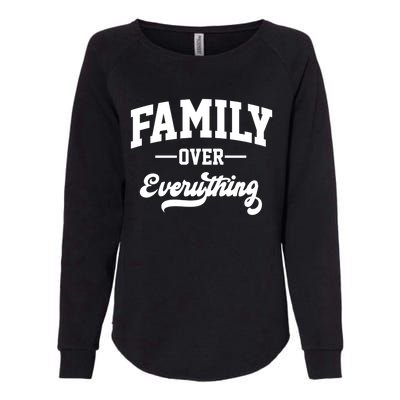 Family Over Everything Cool Gift Womens California Wash Sweatshirt