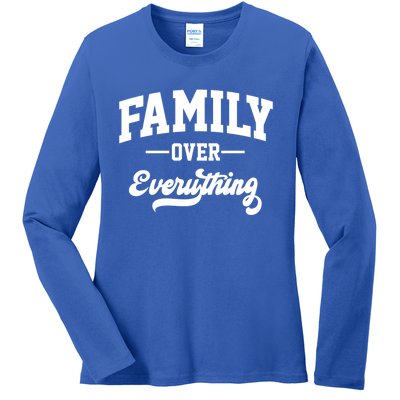 Family Over Everything Cool Gift Ladies Long Sleeve Shirt