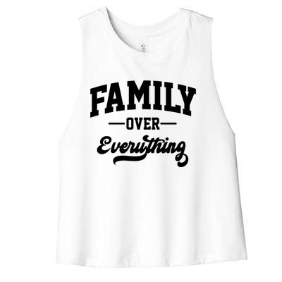 Family Over Everything Cool Gift Women's Racerback Cropped Tank