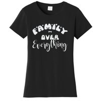 Family Over Everything Conservative Christian Anti Woke Women's T-Shirt