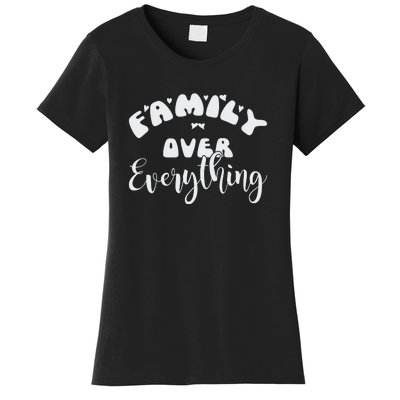 Family Over Everything Conservative Christian Anti Woke Women's T-Shirt