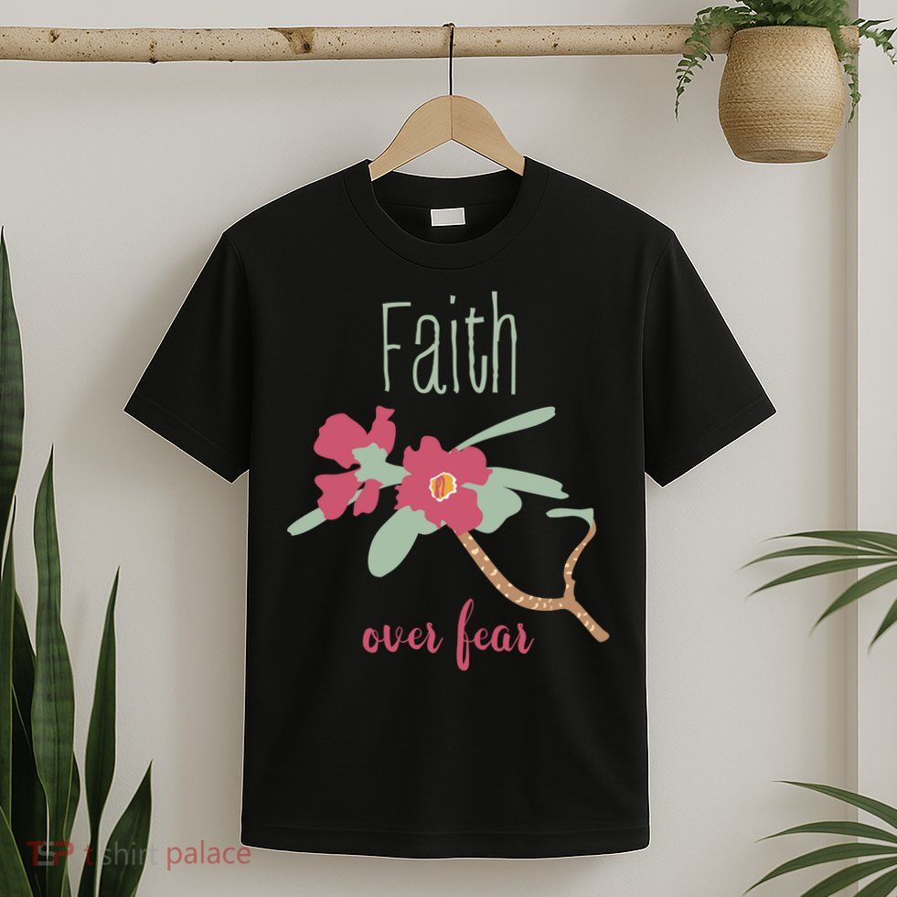 Faith Over Fear Christian T-Shirt