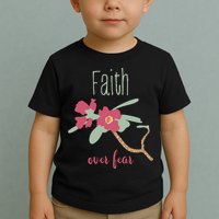 Faith Over Fear Christian Toddler T-Shirt