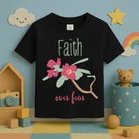 Faith Over Fear Christian Toddler T-Shirt