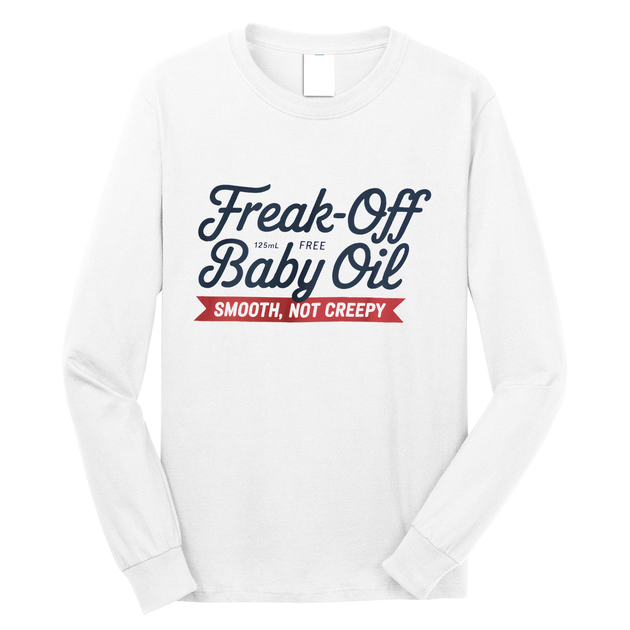 Freak Off Free Baby Oil Funny Halloween Long Sleeve Shirt
